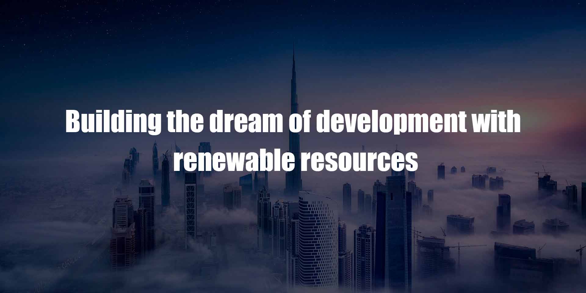 Construir el sueño del desarrollo con recursos renovables